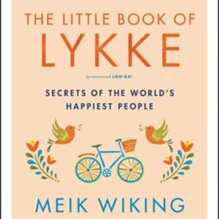 The Little Book of Lykke: Secrets of the World's Happiest People