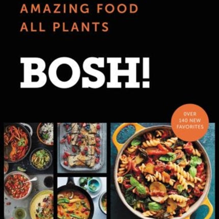 Bosh!: Simple Recipes * Amazing Food * All Plants