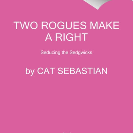 Two Rogues Make a Right: Seducing the Sedgwicks