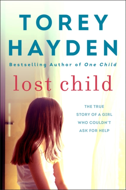 Lost Child: The True Story of a Girl Who Couldn't Ask for Help