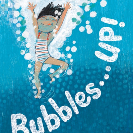 Bubbles . . . UP!