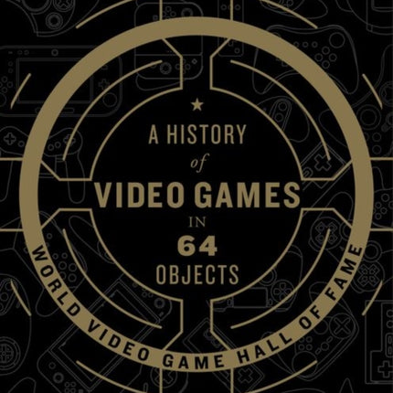 A History of Video Games in 64 Objects