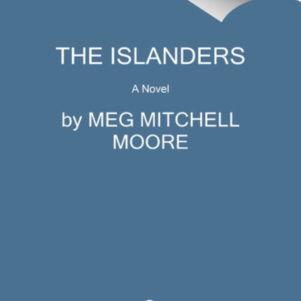 The Islanders: A Novel