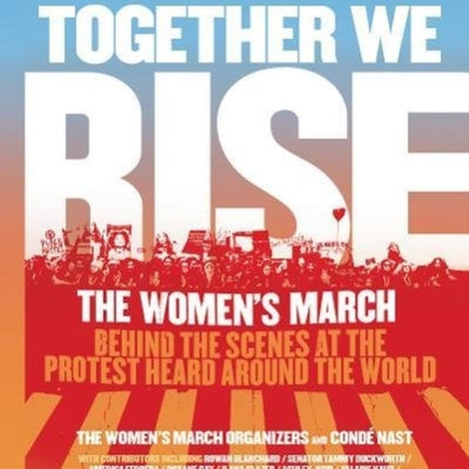 Together We Rise: Behind the Scenes at the Protest Heard Around the World