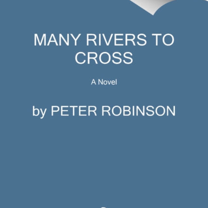 Many Rivers to Cross: A DCI Banks Novel