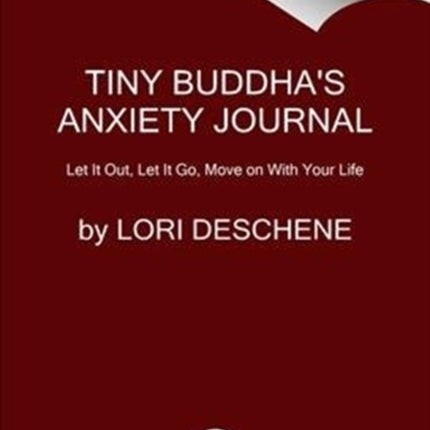 Tiny Buddha's Worry Journal: A Creative Way to Let Go of Anxiety and Find Peace