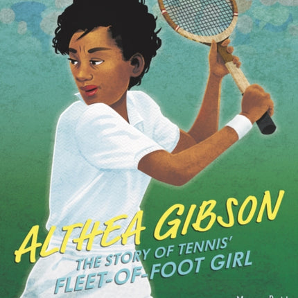 Althea Gibson: The Story of Tennis' Fleet-of-Foot Girl