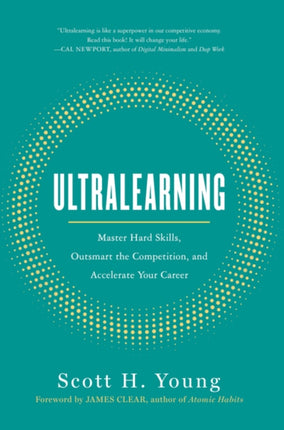 Ultralearning: Master Hard Skills, Outsmart the Competition, and Accelerate Your Career