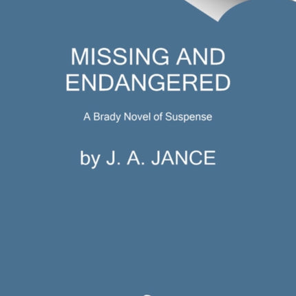 Missing and Endangered: A Brady Novel of Suspense