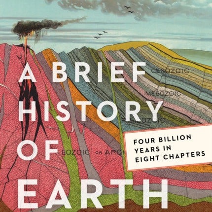 A Brief History of Earth: Four Billion Years in Eight Chapters