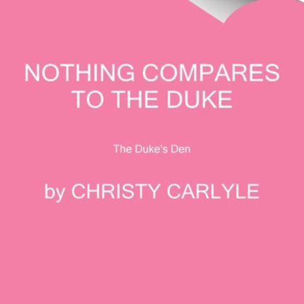 Nothing Compares to the Duke The Dukes Den 3