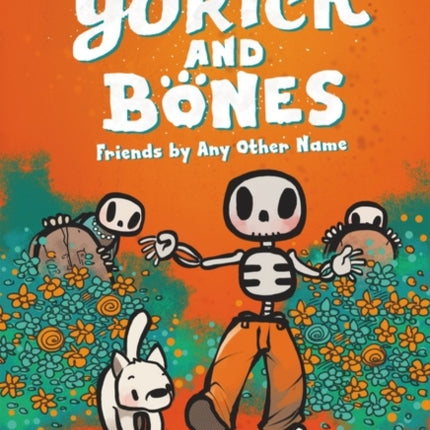 Yorick and Bones: Friends by Any Other Name