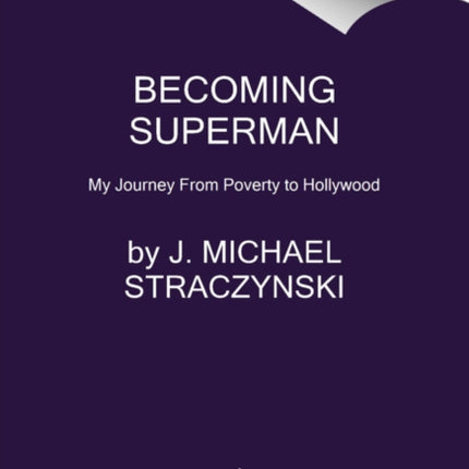 Becoming Superman: My Journey From Poverty to Hollywood