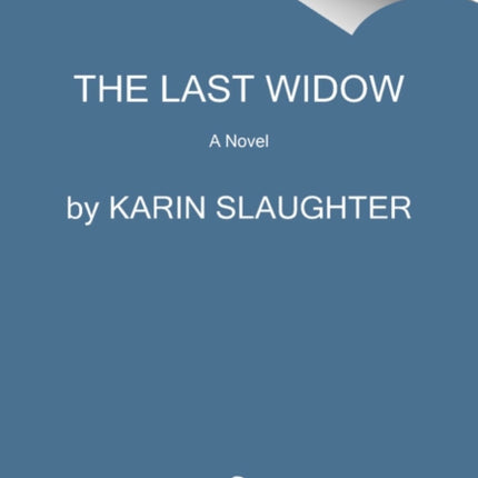 The Last Widow: A Will Trent Thriller