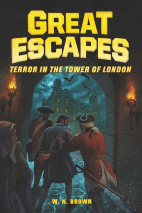 Great Escapes 5 Terror in the Tower of London