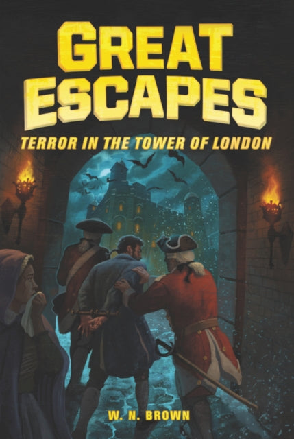 Great Escapes 5 Terror in the Tower of London