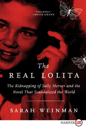 The Real Lolita: The Kidnapping of Sally Horner and the Novel That Scandalized the World