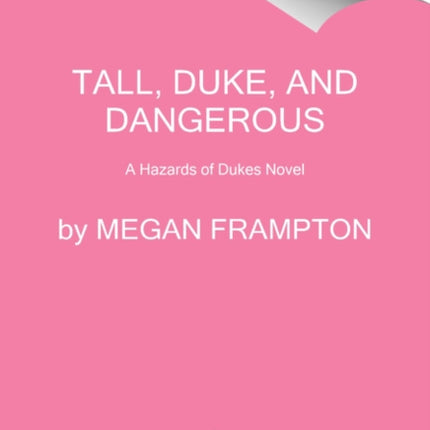 Tall, Duke, and Dangerous: A Hazards of Dukes Novel