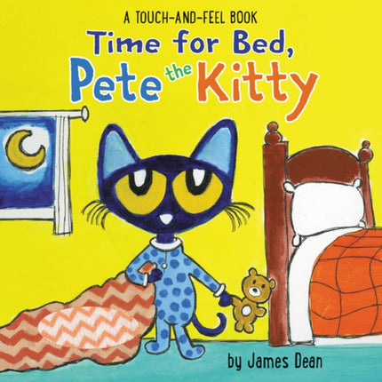 Time for Bed, Pete the Kitty: A Touch & Feel Book