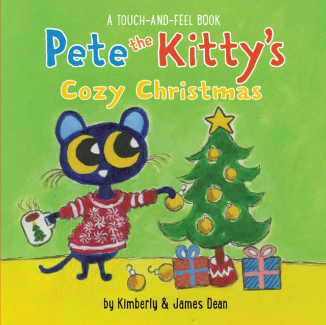 Pete the Kitty’s Cozy Christmas Touch & Feel Board Book: A Christmas Holiday Book for Kids