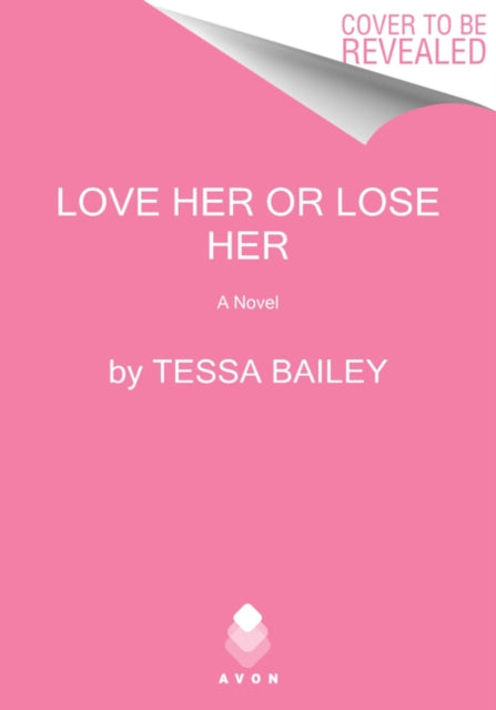 Love Her or Lose Her: A Novel