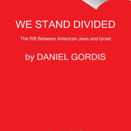 We Stand Divided: The Rift Between American Jews and Israel