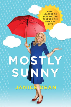 Mostly Sunny: How I Learned to Keep Smiling Through the Rainiest Days