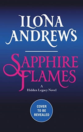 Sapphire Flames: A Hidden Legacy Novel