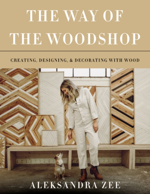 The Way of the Woodshop Creating Designing