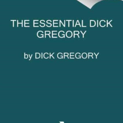 The Essential Dick Gregory