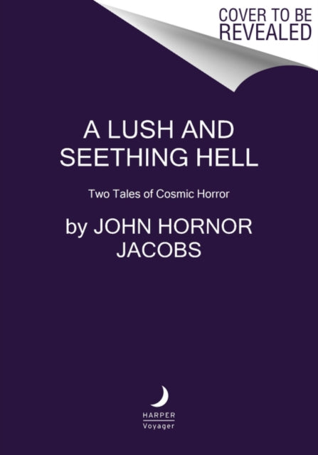 A Lush and Seething Hell: Two Tales of Cosmic Horror