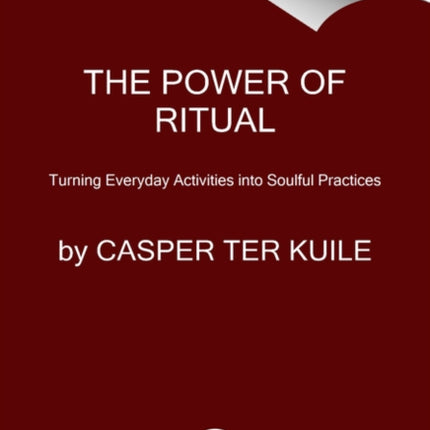 The Power of Ritual: Turning Everyday Activities Into Soulful Practices