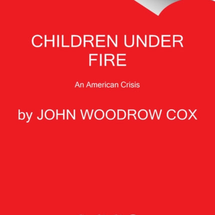 Children Under Fire: An American Crisis