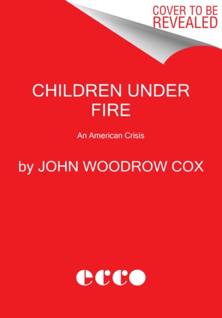 Children Under Fire: An American Crisis