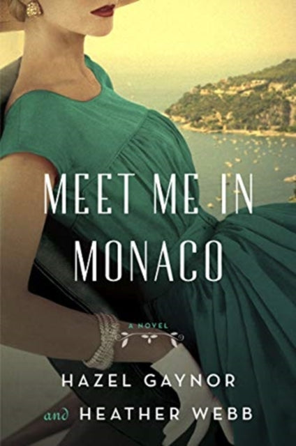 Meet Me in Monaco: A Novel of Grace Kelly's Royal Wedding