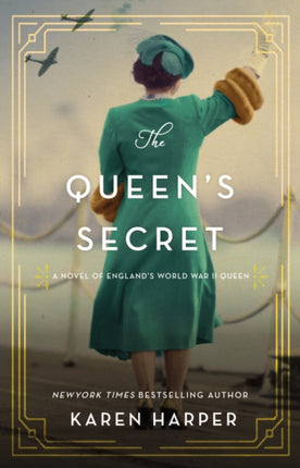 The Queen's Secret: A Novel of England's World War II Queen