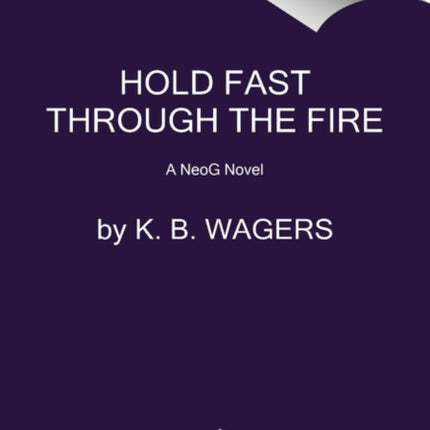 Hold Fast Through the Fire: A NeoG Novel