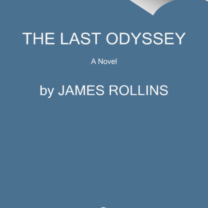 The Last Odyssey: A Sigma Force Novel