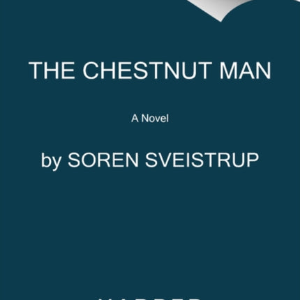 The Chestnut Man: A Mystery Novel