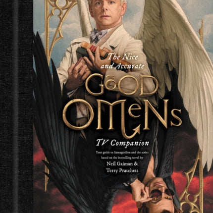 The Nice and Accurate Good Omens TV Companion: Your Guide to Armageddon and the Series Based on the Bestselling Novel by Terry Pratchett and Neil Gaiman