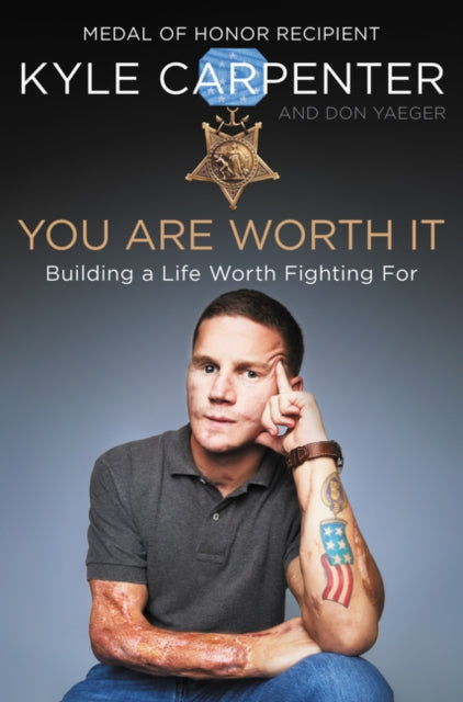 You Are Worth It: Building a Life Worth Fighting For