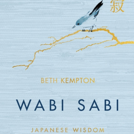 Wabi Sabi: Japanese Wisdom for a Perfectly Imperfect Life