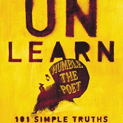 Unlearn: 101 Simple Truths for a Better Life