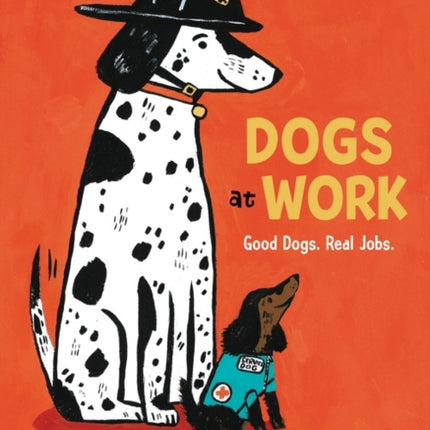 Dogs at Work: Good Dogs. Real Jobs.