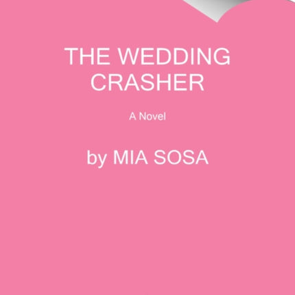 The Wedding Crasher: A Novel