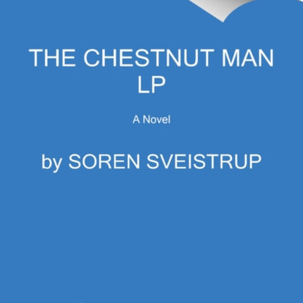 The Chestnut Man: A Mystery Novel