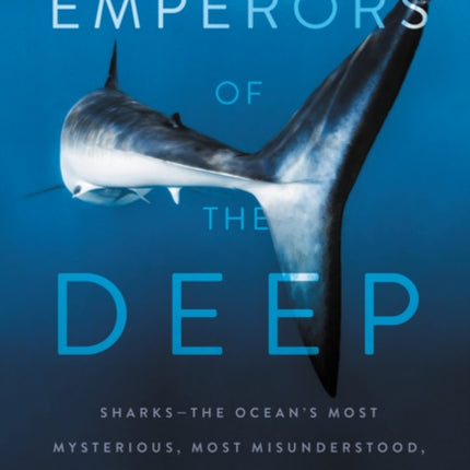 Emperors of the Deep SharksThe Oceans Most