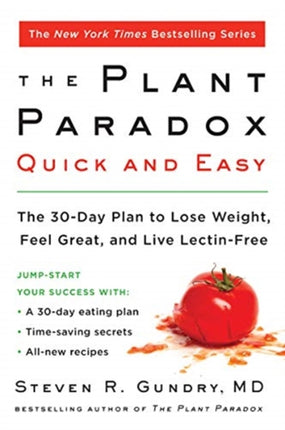 The Plant Paradox Quick and Easy: The 30-Day Plan to Lose Weight, Feel Great, and Live Lectin-Free