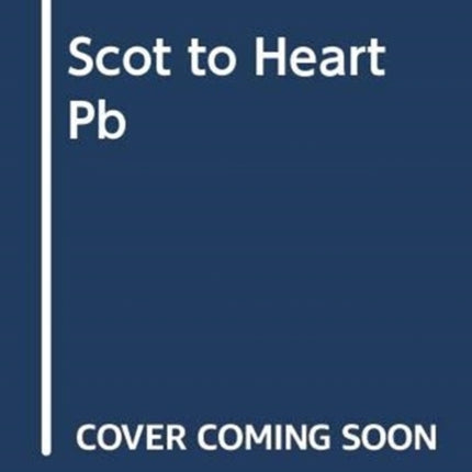 A Scot to the Heart