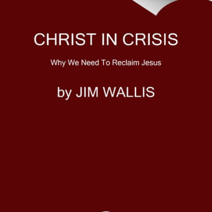 Christ In Crisis?: Reclaiming Jesus in a Time of Fear, Hate, and Violence